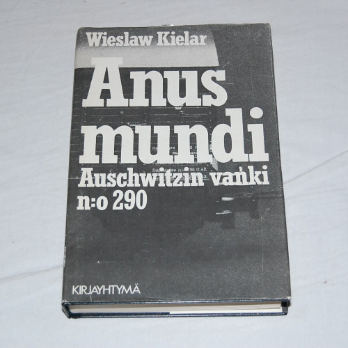 Wieslaw Kielar Anus Mundi - Auschwitzin vanki n:o 290